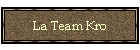La Team Kro