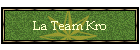 La Team Kro
