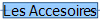 Les Accesoires 